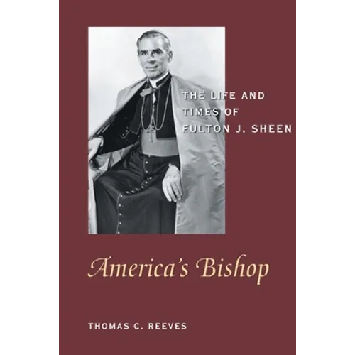 America's Bishop: The Life and Times of Fulton J. Sheen