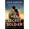 Her Secret Soldier: An absolutely gripping and emotional World War 2 historical novel inspired by true events