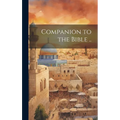 Companion to the Bible ..