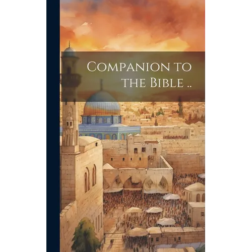 Companion to the Bible ..