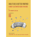 How to Be a Better Partner: A Brief Illustrated Guide for Dads