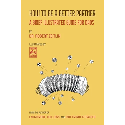 How to Be a Better Partner: A Brief Illustrated Guide for Dads