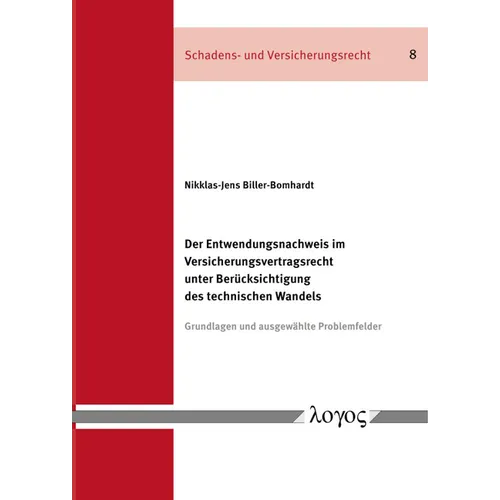 Der Entwendungsnachweis Im Versicherungsvertragsrecht Unter Berucksichtigung Des Technischen Wandels: Grundlagen Und Ausgewahlte Problemfelder