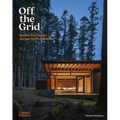 Off the Grid: Houses for Escape Across North America
