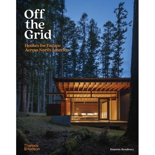 Off the Grid: Houses for Escape Across North America