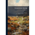 Domesday Book: Or, The Great Survey Of England Of William The Conqueror A.d. Mlxxxvi; Volume 31