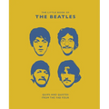 The Little Guide to the Beatles: Quips and Quotes from the Fab Four