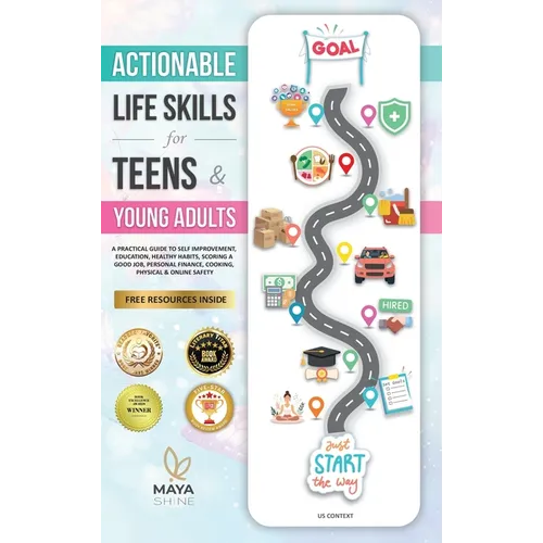 Actionable Life Skills for Young Adults: 11 Powerful Steps to Achieve Financial Independence and Kick-start Your Road to Successful Adulthood