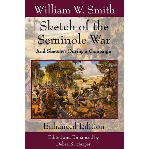 Sketch of the Seminole War: And Sketches During a Campaign