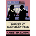 Murder at Bletchley Park: The Thrilling Wartime Mystery Series