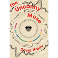 The Uncanny Muse: Music, Art, and Machines from Automata to AI