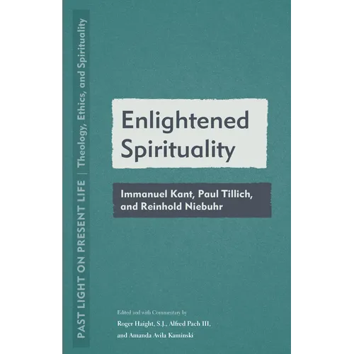 Enlightened Spirituality: Immanuel Kant, Paul Tillich, and Reinhold Niebuhr