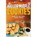 Killer Maple Cookies: Book 3 in Killer Cookie Cozy Mysteries