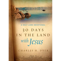 30 Days in the Land with Jesus: A Holy Land Devotional