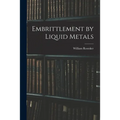 Embrittlement by Liquid Metals