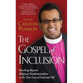 Gospel of Inclusion: Reaching Beyond Religious Fundamentalism to the True Love of God and Self