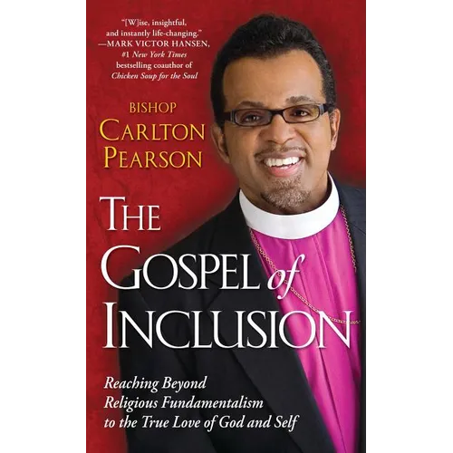 Gospel of Inclusion: Reaching Beyond Religious Fundamentalism to the True Love of God and Self