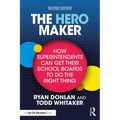 The Hero Maker: How Superintendents Can Get Their School Boards to Do the Right Thing