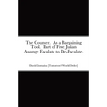 The Counter. As a Bargaining Tool. Part of Free Julian Assange Escalate to De-Escalate.