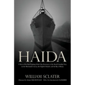 Haida: A Story of the Hard Fighting Tribal Class Destroyers of the Royal Canadian Navy on the Murmansk Convoy, the English Ch