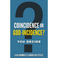 Coincidence or God-Incidence? You Decide