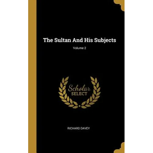 The Sultan And His Subjects; Volume 2