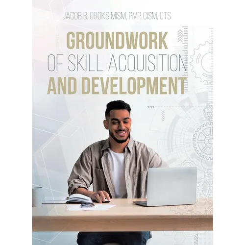 Groundwork of Skill Acquisition and Development