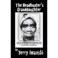 The Headhunter's Granddaughter