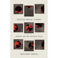 Archiving Medical Violence: Consent and the Carceral State