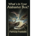 What's in Your Alabaster Box?