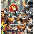 The Sing Songer Silly Animal Band