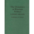 The Dynamics of Russian Politics: A Short History