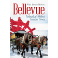 Bellevue: Nebraska's Oldest Frontier Town