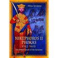 Nikephoros II Phokas, 912-969: The White Death of the Saracens