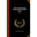 The Constitutional History of the United States: 1765-1788