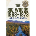 The Big Woods 1853-1873