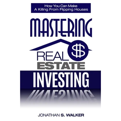 Real Estate Investing - How To Invest In Real Estate: How You Can Make A Killing From Flipping Houses
