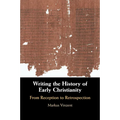 Writing the History of Early Christianity
