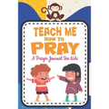Teach me how to pray: A Christian Inspirational Devotional Notebook / Journal for kids (6" X 9") Friends