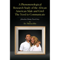 A Phenomenological Research Study of the African American Male and Grief: Johnathan Mommy Passed Away