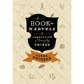 The Book of Marvels: A Compendium of Everyday Things
