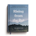 Rising from the Rut: Reawaken Your Spirit, Rediscover Your God-Given Gifts, and Reclaim Your Joy