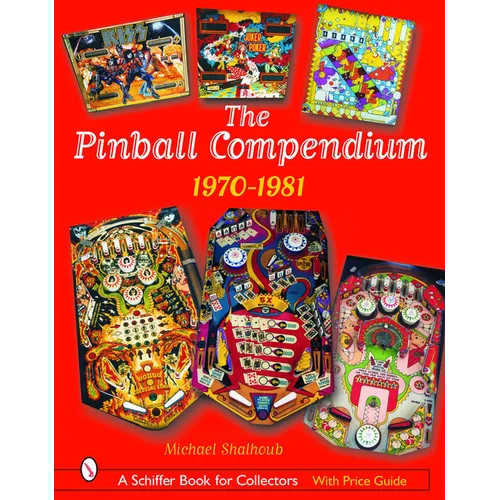 The Pinball Compendium: 1970 -1981: 1970 -1981