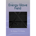 The Energy Wave Field