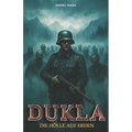 Dukla: Die Hölle auf Erden