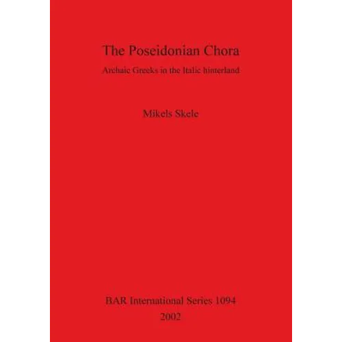 The Poseidonian Chora: Archaic Greeks in the Italic hinterland