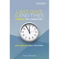 Last Days & End Times - Making the Connection: What Jesus says about the future...
