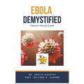 Ebola Demystified: Doctor's Secret Guide