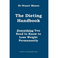 The Dieting Handbook: Everything You Need to Know to Lose Weight Permanently