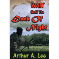 Wait Until The Dark Of Night